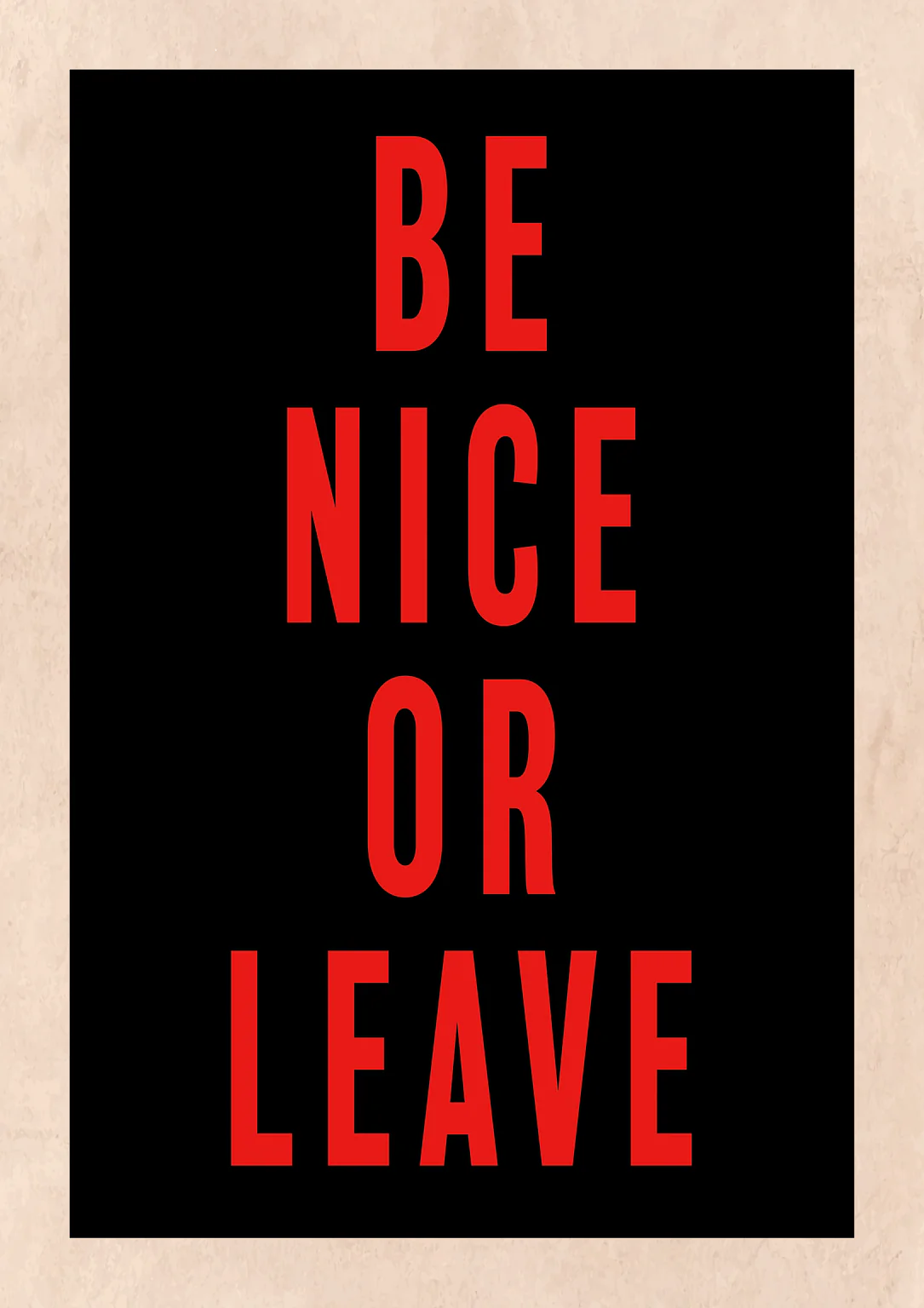 Be Nice or Leave